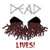 Dead (USA-1) : Dead Lives!